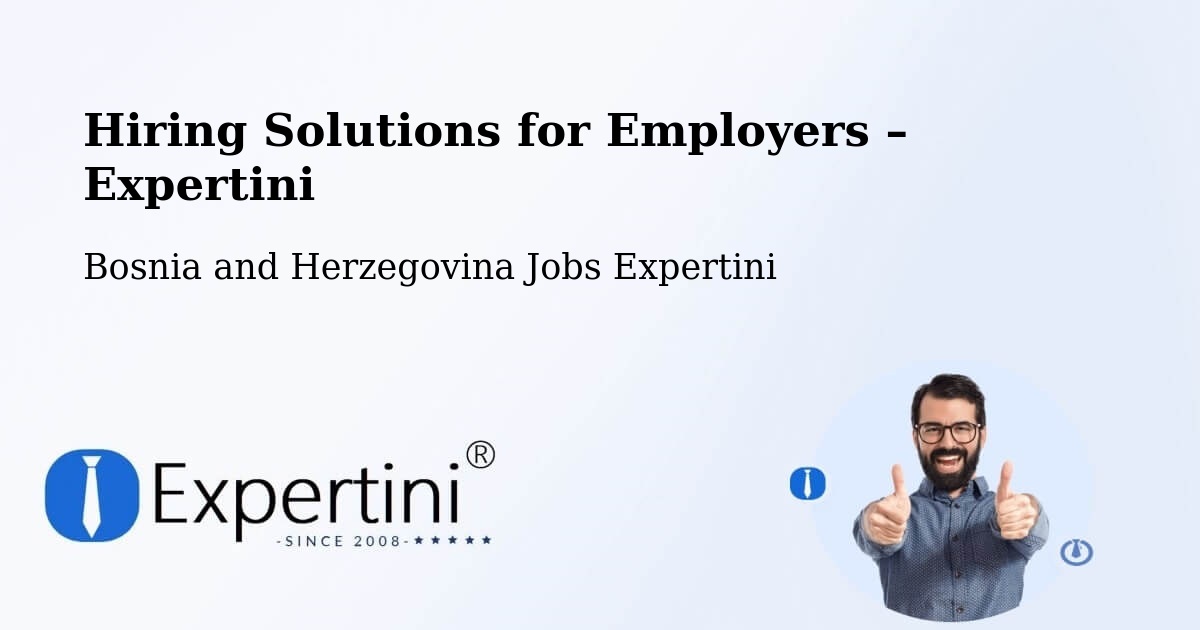Hiring Solutions for Employers in Doboj - Doboj, Bosnia and Herzegovina Jobs Expertini