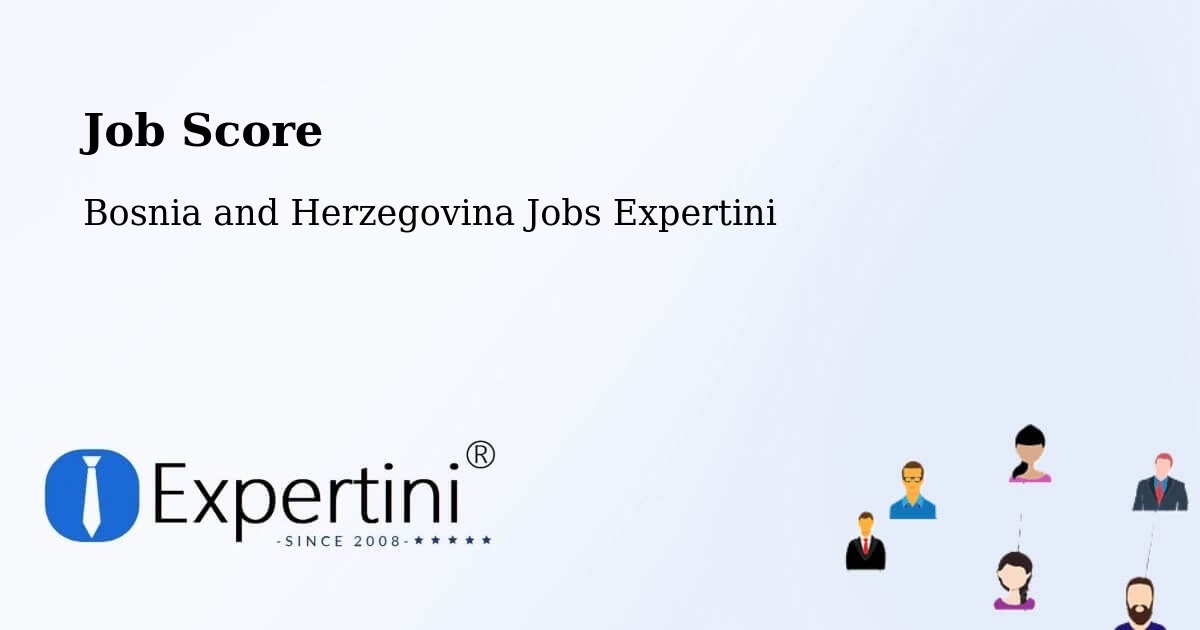 Job Score & Job Description Score Tool – Doboj - Bosnia and Herzegovina Jobs Expertini